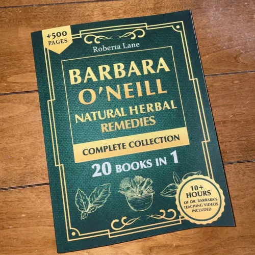 Barbara O’Neill Natural Herbal Remedies Complete Collection: The Ultimate Guide to Knowing ALL of Dr. Barbara O’Neill’s Studies and the Non-Toxic Lifestyle. - Image 6