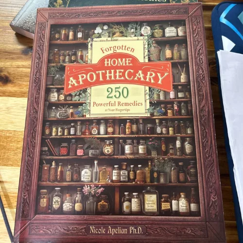Forgotten Home Apothecary : 250 Powerful Remedies at Your Fingertips - Image 3