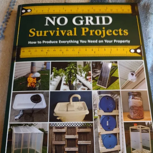 No Grid Survival Projects: How to Produce Everything You Need On Your Property - Image 6