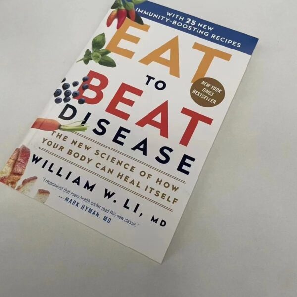 Eat to Beat Disease: The New Science of How Your Body Can Heal Itself