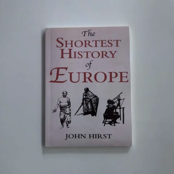 The Shortest History of Europe By John Hirst English Book - Image 3